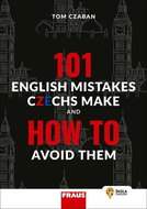 101 English Mistakes Czechs Make: and How to Avoid Them - Kniha