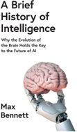 A Brief History of Intelligence: Why the Evolution of the Brain Holds the Key to the Future of AI - Kniha