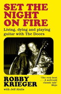Set the Night on Fire: Living, Dying and Playing Guitar with the Doors - Kniha