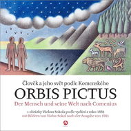 Orbis pictus Člověk a jeho svět podle Komenského: s obrázky Václava Sokola podle vydání z roku 1883 - Kniha