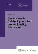 Obmedzovanie ľudských práv a test proporcionality:teória a prax - Kniha