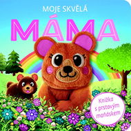 Moje skvělá máma: Knížka s prstovým maňáskem - Kniha