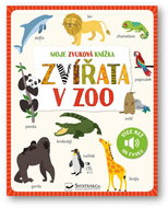 Moje zvuková knížka Zvířata v zoo - Kniha