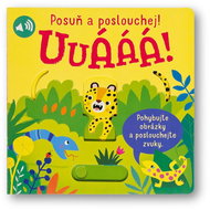 Posuň a poslouchej! Uuááá! - Kniha