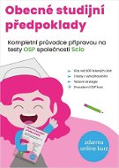 Obecné studijní předpoklady: Kompletní průvodce přípravou na testy OSP společnosti SCIO - Kniha