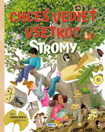 Chceš vedieť všetko? Stromy - Kniha