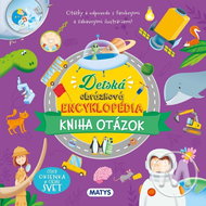 Detská obrázková encyklopédia Kniha otázok - Kniha