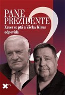 Pane prezidente 2: Xaver se ptá a Václav Klaus odpovídá - Kniha