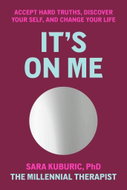 It's On Me: Accept Hard Truths, Discover Your Self, and Change Your Life - Kniha