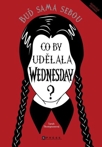 Co by udělala Wednesday?: Buď sama sebou - Kniha - Hlavní obrázek