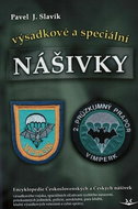 Výsadkové a speciální nášivky: Československé a České nášivky výsadkového vojska, útvarů rychlého na - Kniha