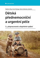 Dětská přednemocniční a urgentní péče: 3., přepracované a doplněné vydání - Kniha