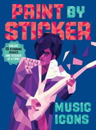 Paint by Sticker: Music Icons: Re-Create 12 Classic Photographs One Sticker at a Time! - Kniha