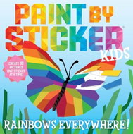 Paint by Sticker Kids: Rainbows Everywhere!: Create 10 Pictures One Sticker at a Time! - Kniha