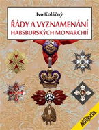 Řády a vyznamenání habsburských monarchií - Kniha