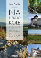 Na elektrokolech přes hranice Česka - Kniha