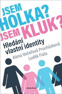 Jsem holka? Jsem kluk?: Hledání vlastní identity - Kniha
