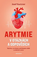 Arytmie v otázkách a odpovědích: Všechno, co chcete a potřebujete vědět o srdečním rytmu - Kniha