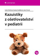 Kazuistiky z ošetřovatelství v pediatrii - Kniha