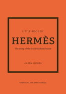 Little Book of Hermes: The Story of the Iconic Fashion House - Kniha