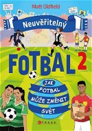 Neuvěřitelný fotbal 2: Jak fotbal může změnit svět - Kniha