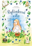 Bylinková víla: Průvodce světem léčivých rostlin pro děti - Kniha
