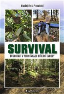 Survival: Bushcraft v podmínkách střední Evropy - Kniha