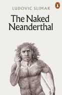 The Naked Neanderthal - Kniha