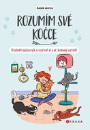 Rozumím své kočce: Rozlušti její jazyk a vytvoř se s ní krásný vztah! - Kniha