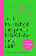 Kniha, kterou by si měl přečíst každý, koho máte rádi*: *( a možná i někteří, které rádi nemáte) - Kniha