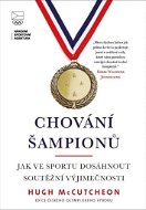 Chování šampionů: Jak ve sportu dosáhnout soutěžní výjmečnosti - Kniha