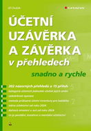 Účetní uzávěrka a závěrka v přehledech: snadno a rychle - Kniha