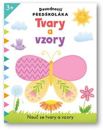 Dovednosti předškoláka Tvary a vzory: Nauč se tvary a vzory - Kniha