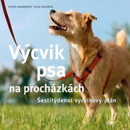 Výcvik psa na procházkách: Šestitýdenní tréninkový plán - Kniha