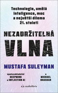 Nezadržitelná vlna: Technologie, umělá inteligence, moc a největší dilema 21. století - Kniha
