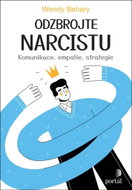Odzbrojte narcistu: Komunikace, empatie, strategie - Kniha