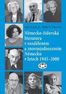Německo-židovská literatura v rozděleném a znovusjednoceném Německu: v letech 1945–2000 - Kniha