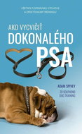 Ako vycvičiť dokonalého psa - Kniha