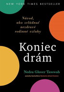 Koniec drám: Návod, ako zvládnuť nezdravé rodinné vzťahy - Kniha