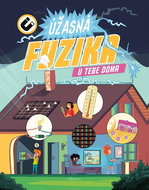 Úžasná fyzika u tebe doma - Kniha