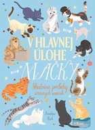 V hlavnej úlohe mačky: Skutočné príbehy úžasných mačiek - Kniha