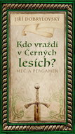 Kdo vraždí v Černých lesích?: Meč a pergamen - Kniha