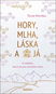 Hory, mlha, láska a já: O setkání, které znovu otevřelo srdce - Kniha