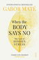 Kniha When the Body Says No: The Cost of Hidden Stress - Kniha