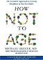 How Not to Age: The Scientific Approach to Getting Healthier as You Get Older - Kniha