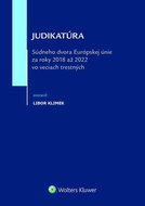 Judikatúra Súdneho dvora EÚ za roky 2018 až 2022 vo veciach trestných - Kniha