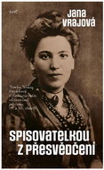 Spisovatelkou z přesvědčení: Tvorba Terézy Novákové v diskurzivním různohlasí přelomu 19. a 20. stol - Kniha