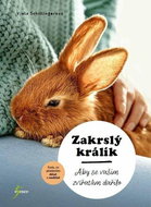 Zakrslý králík: Aby se vašim zvířátům dařilo - Kniha