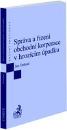 Správa a řízení obchodní korporace v hrozícím úpadku - Kniha