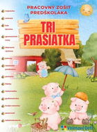 Tri prasiatka: Pracovný zošit predškoláka - Kniha